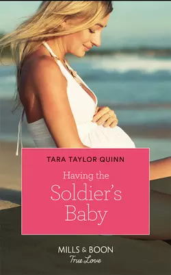 Having The Soldier′s Baby Tara Quinn