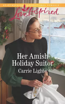 Her Amish Holiday Suitor Carrie Lighte