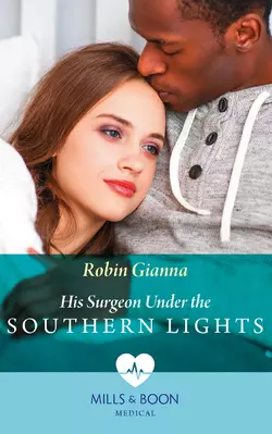 His Surgeon Under The Southern Lights, Robin Gianna