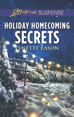 Holiday Homecoming Secrets, Lynette Eason