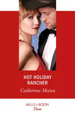 Hot Holiday Rancher Catherine Mann