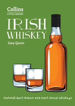 Irish Whiskey: Ireland’s best-known and most-loved whiskeys, Gary Quinn