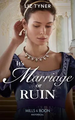 It’s Marriage Or Ruin, Liz Tyner