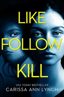 Like, Follow, Kill, Carissa Lynch