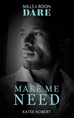 Make Me Need, Katee Robert