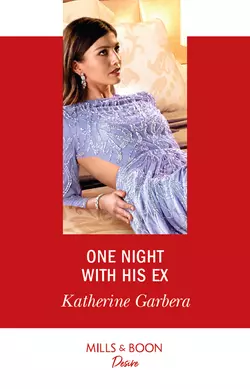 One Night With His Ex, Katherine Garbera