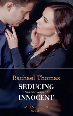 Seducing His Convenient Innocent, Rachael Thomas