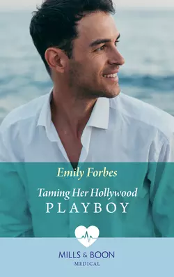 Taming Her Hollywood Playboy, Emily Forbes