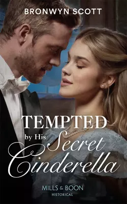 Tempted By His Secret Cinderella, Bronwyn Scott