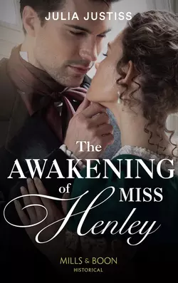 The Awakening Of Miss Henley, Julia Justiss