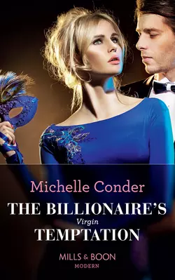 The Billionaire′s Virgin Temptation, Michelle Conder