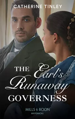 The Earl′s Runaway Governess, Catherine Tinley