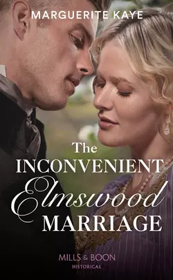 The Inconvenient Elmswood Marriage Marguerite Kaye