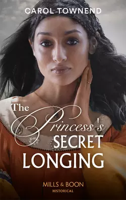 The Princess′s Secret Longing, Carol Townend