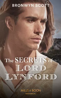 The Secrets Of Lord Lynford, Bronwyn Scott