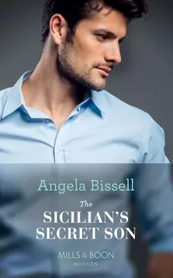 The Sicilian′s Secret Son, Angela Bissell