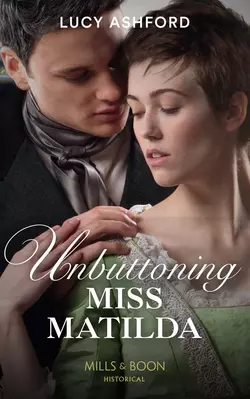 Unbuttoning Miss Matilda Lucy Ashford