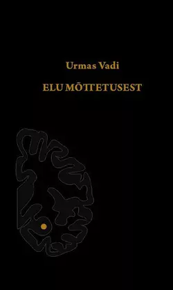 Elu mõttetusest, Urmas Vadi