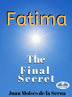 Fatima: The Final Secret, Juan Moisés De La Serna