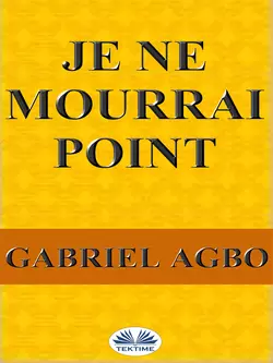 Je Ne Mourrai Point Gabriel Agbo