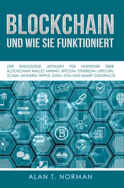 Blockchain - Und Wie Sie Funktioniert Alan T. Norman