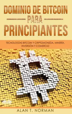 Dominio De Bitcoin Para Principiantes, Alan T. Norman