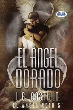 El Ángel Dorado (El Ángel Roto 5), L. G. Castillo