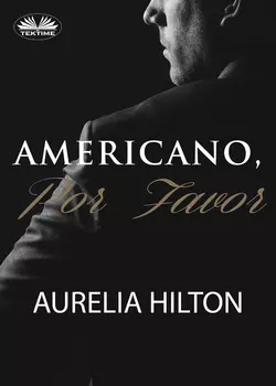 Americano, Por Favor., Aurelia Hilton