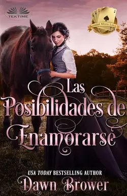 Las Posibilidades De Enamorarse, Dawn Brower