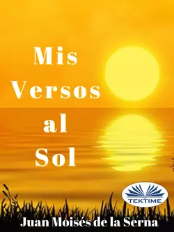 Mis Versos Al Sol Juan Moisés De La Serna