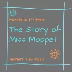 The Story of Miss Moppet, Беатрис Поттер