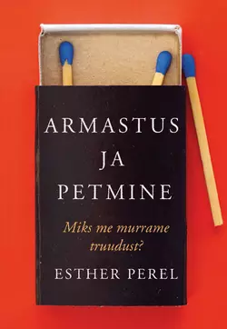 Armastus ja petmine. Miks me murrame truudust, Esther Perel