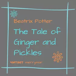 The Tale of Ginger and Pickles, Беатрис Поттер