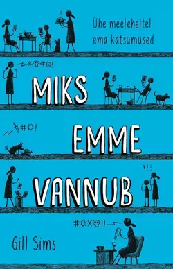 Miks emme vannub, Gill Sims