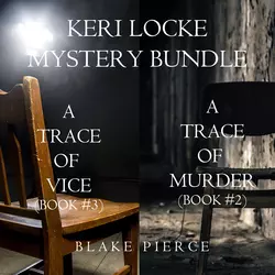 Keri Locke Mystery Bundle: A Trace of Murder, Блейк Пирс