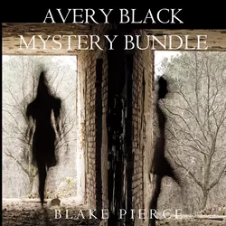 Avery Black Mystery Bundle: Cause to Kill, Блейк Пирс