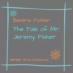 The Tale of Mr. Jeremy Fisher, Беатрис Поттер