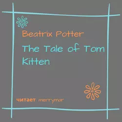 The Tale of Tom Kitten, Беатрис Поттер