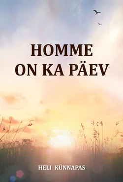 Homme on ka päev, Heli Künnapas