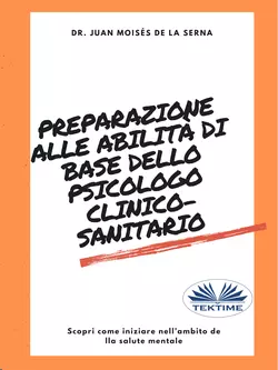 Preparazione Alle Abilità Di Base Dello Psicologo Clinico-Sanitario, Juan Moisés De La Serna