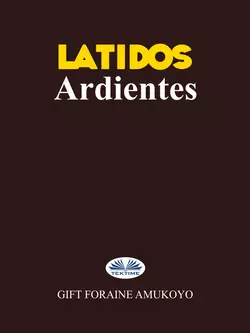 Latidos Ardientes, Gift Foraine Amukoyo