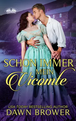 Schon Immer Mein Vicomte, Dawn Brower