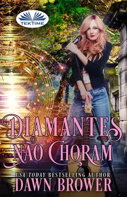 Diamantes Não Choram, Dawn Brower