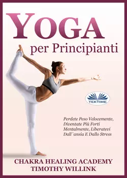 Yoga Per Principianti Timothy Willink и Chakra Healing