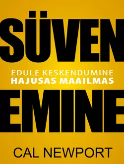 Süvenemine. Edule keskendumine hajusas maailmas, Cal Newport