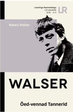 Õed-vennad Tannerid, Robert Walser