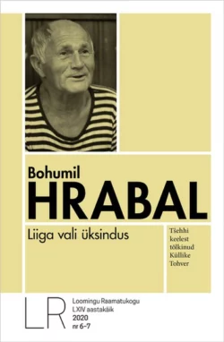 Liiga vali üksindus, Bohumil Hrabal