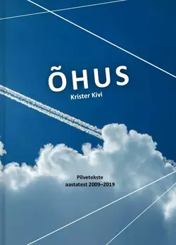 Õhus. Pilvetekste 2009–2019, Krister Kivi