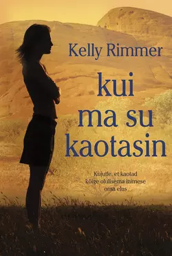 Kui ma su kaotasin, Kelly Rimmer