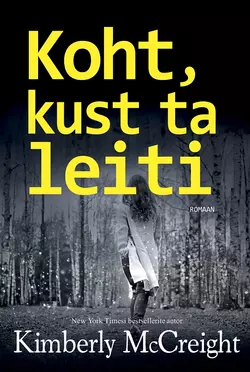 Koht, kust ta leiti, Kimberly McCreight